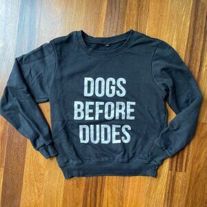 Dogs before Dudes Black / White Sweatshirt Sz M (Juniors)